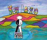 Ken Laszlo - Future Is Now 2007 Ken Laszlo - Future Is Now 2007