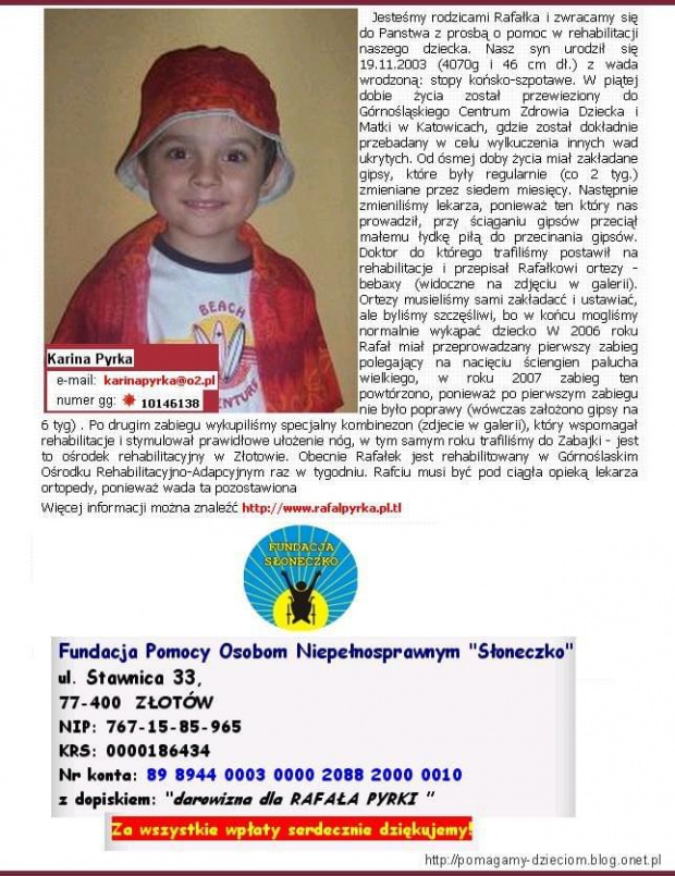 http://pomagamy.dbv.pl/ #RAFAŁPYRKA #RAFAŁEKPYRKA #Słoneczko #Apel #PomocnaDłoń #Fiedziuszko #ChoreDzieci #dziecko #darowizna #LECZENIE #ZŁOTÓW #fundacja #niepełnosprawny #organizacja #PomocCharytatywna #PomocDzieciom #pomóż #rehabilitacja